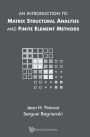 An Introduction To Matrix Structural Analysis And Finite Element Methods