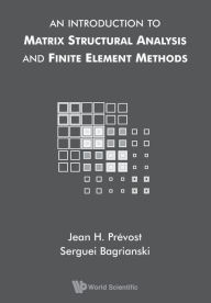 Title: An Introduction To Matrix Structural Analysis And Finite Element Methods, Author: Serguei Bagrianski