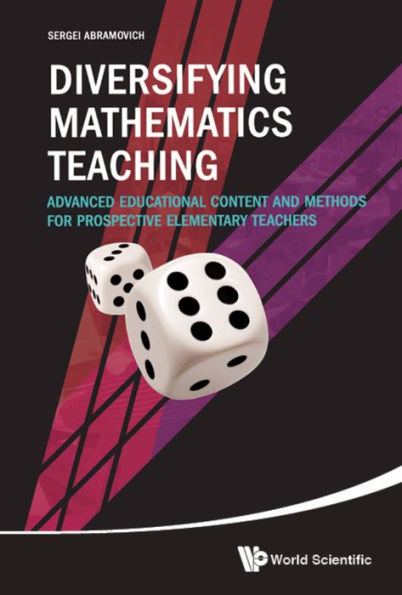 DIVERSIFYING MATHEMATICS TEACHING: Advanced Educational Content and Methods for Prospective Elementary Teachers