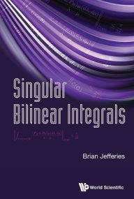 Title: Singular Bilinear Integrals, Author: Brian Raymond Frederick Jefferies