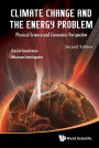 Climate Change And The Energy Problem: Physical Science And Economics Perspective (Second Edition)