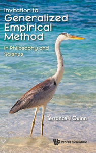 Title: Invitation To Generalized Empirical Method: In Philosophy And Science, Author: Terrance J Quinn