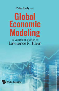 Title: Global Economic Modeling: A Volume In Honor Of Lawrence R Klein, Author: Peter Pauly