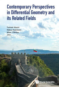 Title: Contemporary Perspectives In Differential Geometry And Its Related Fields - Proceedings Of The 5th International Colloquium On Differential Geometry And Its Related Fields, Author: Toshiaki Adachi