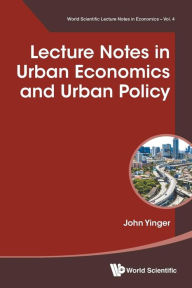 Title: Lecture Notes In Urban Economics And Urban Policy, Author: John Yinger