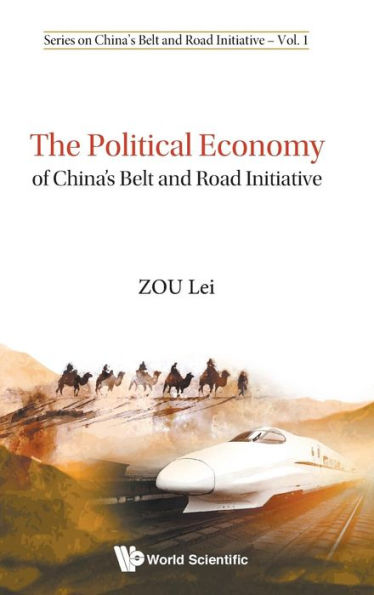 The Political Economy Of China's Belt And Road Initiative