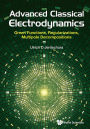 Advanced Classical Electrodynamics: Green Functions, Regularizations, Multipole Decompositions