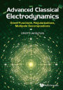 ADVANCED CLASSICAL ELECTRODYNAMICS: Green Functions, Regularizations, Multipole Decompositions