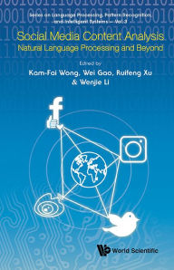 Title: Social Media Content Analysis: Natural Language Processing And Beyond, Author: Kam-fai Wong