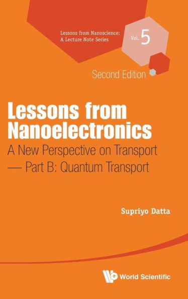 Lessons From Nanoelectronics: A New Perspective On Transport (Second Edition) - Part B: Quantum Transport