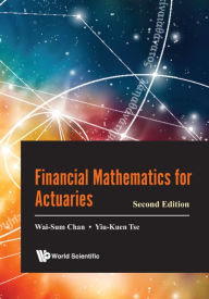 Title: Financial Mathematics For Actuaries (Second Edition), Author: Wai-sum Chan