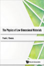 PHYSICS OF LOW DIMENSIONAL MATERIALS, THE