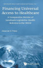 Financing Universal Access To Healthcare: A Comparative Review Of Landmark Legislative Health Reforms In The Oecd
