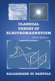 Title: Classical Theory Of Electromagnetism (Third Edition), Author: Baldassare Di Bartolo