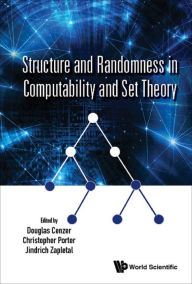 Title: STRUCTURE AND RANDOMNESS IN COMPUTABILITY AND SET THEORY, Author: Douglas Cenzer