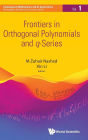 Frontiers In Orthogonal Polynomials And Q-series