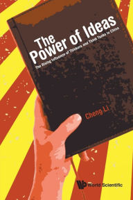 Title: Power Of Ideas, The: The Rising Influence Of Thinkers And Think Tanks In China, Author: Cheng Li