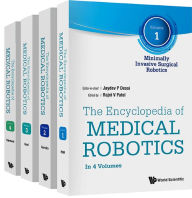 Title: ENCYCLO MEDICAL ROBOTICS (4V): (In 4 Volumes)Volume 1: Minimally Invasive Surgical RoboticsVolume 2: Micro and Nano Robotics in MedicineVolume 3: Image-guided Surgical Procedures and InterventionsVolume 4: Rehabilitation Robotics, Author: World Scientific Publishing Company