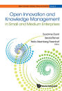 Open Innovation And Knowledge Management In Small And Medium Enterprises