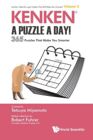 Title: Kenken: A Puzzle A Day!: 365 Puzzles That Make You Smarter, Author: Robert Fuhrer