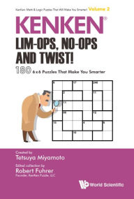 Title: Kenken: Lim-ops, No-ops And Twist!: 180 6 X 6 Puzzles That Make You Smarter, Author: Robert Fuhrer