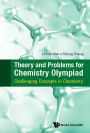 THEORY AND PROBLEMS FOR CHEMISTRY OLYMPIAD: Challenging Concepts in Chemistry