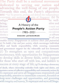 Title: A History of the People's Action Party, 1985-2021, Author: Shashi Jayakumar