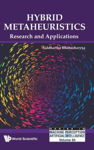 Title: Hybrid Metaheuristics: Research And Applications, Author: Siddhartha Bhattacharyya