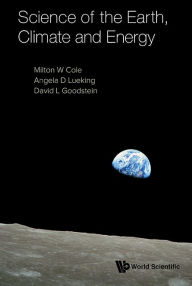 Title: Science Of The Earth, Climate And Energy, Author: Milton W Cole