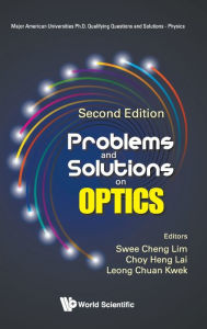Title: Problems And Solutions On Optics (Second Edition), Author: Swee Cheng Lim