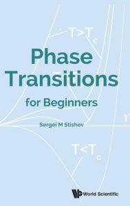 Title: Phase Transitions For Beginners, Author: Sergei M Stishov