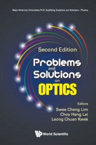 Title: Problems And Solutions On Optics (Second Edition), Author: Swee Cheng Lim
