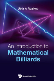 Title: An Introduction To Mathematical Billiards, Author: Utkir A Rozikov