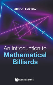Title: An Introduction To Mathematical Billiards, Author: Utkir A Rozikov