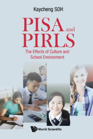 Title: Pisa And Pirls: The Effects Of Culture And School Environment, Author: Kay Cheng Soh