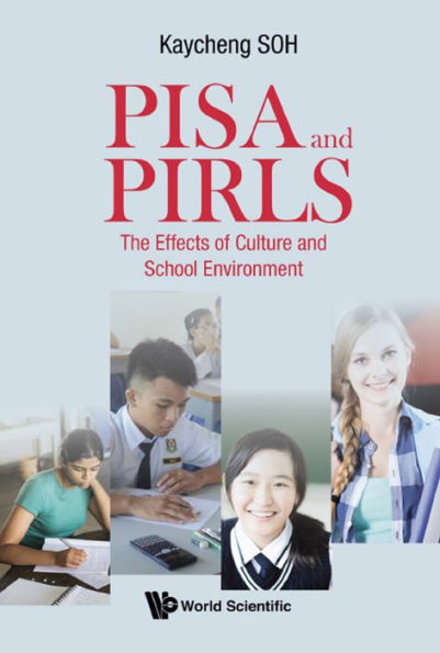PISA AND PIRLS: THE EFFECTS OF CULTURE & SCHOOL ENVIRONMENT: The Effects of Culture and School Environment