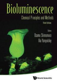Title: BIOLUMINESCENCE (3RD ED): Chemical Principles and Methods, Author: Osamu Shimomura