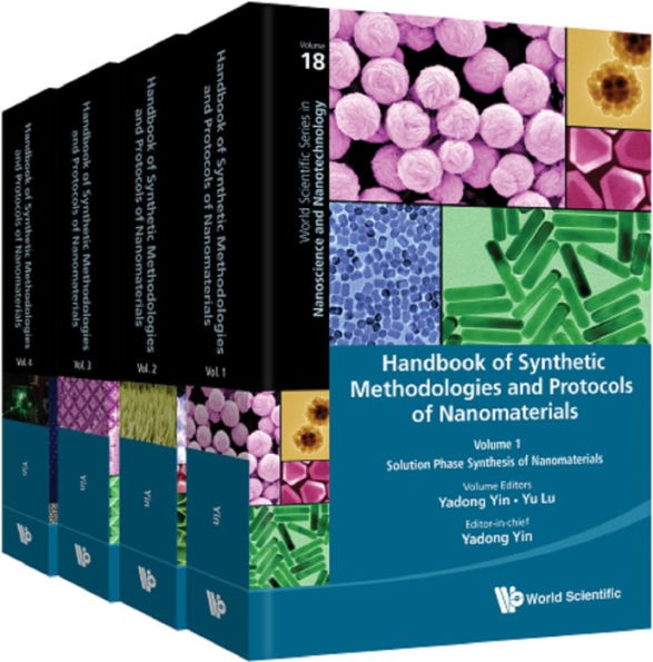 HDBK SYNTHETIC METHODOLOGIE (4V): (In 4 Volumes)Volume 1: Solution Phase Synthesis of NanomaterialsVolume 2: Gas Phase Synthesis of NanomaterialsVolume 3: Unconventional Methods for Nanostructure FabricationVolume 4: Characterization Methods for Nanostruc