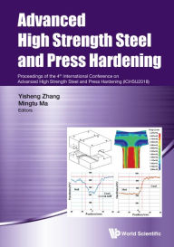 Title: Advanced High Strength Steel And Press Hardening - Proceedings Of The 4th International Conference On Advanced High Strength Steel And Press Hardening (Ichsu2018), Author: Yisheng Zhang
