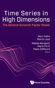 Title: Time Series In High Dimensions: The General Dynamic Factor Model, Author: Marc Hallin