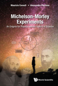 Title: Michelson-morley Experiments: An Enigma For Physics And The History Of Science, Author: Maurizio Consoli