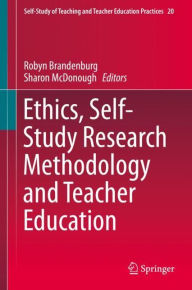 Title: Ethics, Self-Study Research Methodology and Teacher Education, Author: Robyn Brandenburg