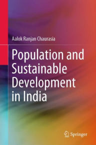 Title: Population and Sustainable Development in India, Author: Aalok Ranjan Chaurasia