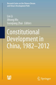 Title: Constitutional Development in China, 1982-2012, Author: Lin Li