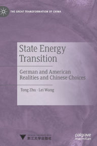 Title: State Energy Transition: German and American Realities and Chinese Choices, Author: Tong Zhu
