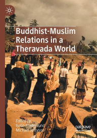 Title: Buddhist-Muslim Relations in a Theravada World, Author: Iselin Frydenlund