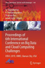 Proceedings of 6th International Conference on Big Data and Cloud Computing Challenges: ICBCC 2019, UMKC, Kansas City, USA