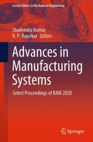 Title: Advances in Manufacturing Systems: Select Proceedings of RAM 2020, Author: Shailendra Kumar
