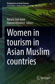 Title: Women in Tourism in Asian Muslim Countries, Author: Natasa Slak Valek