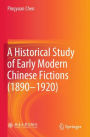 A Historical Study of Early Modern Chinese Fictions (1890-1920)